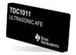TDC1011 Ultrasonic Sensing Analog Front End (AFE)