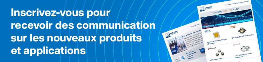 Inscrivez-vous pour recevoir des communications sur les nouveaux produits et applications